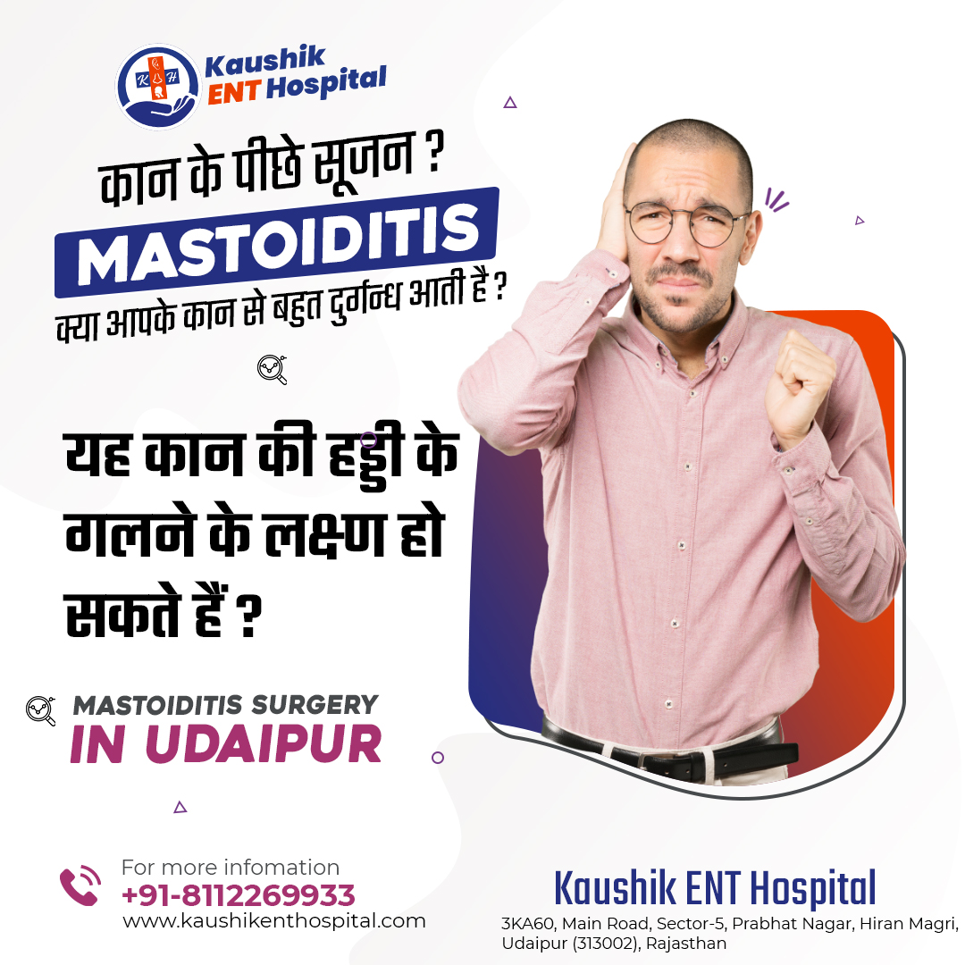 Mastoiditis Treatment in Udaipur | Kaushik ENT Hospital - Udaipur (Rajasthan)